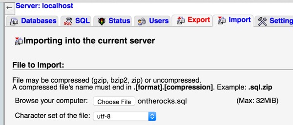 Import the ontherocks SQL database using PHPMyAdmin